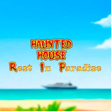 Haunted House Rest in Paradise